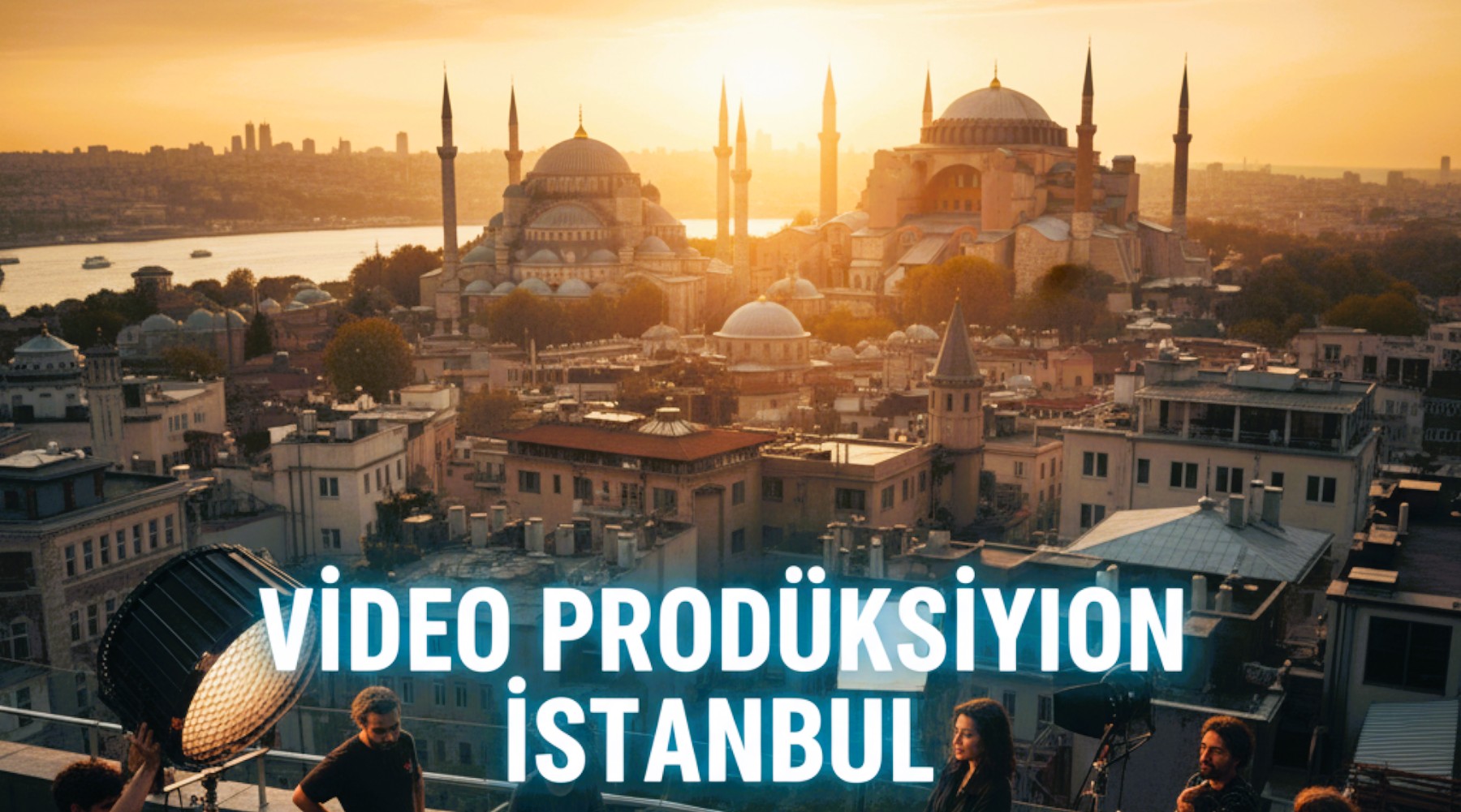 Video Prodüksiyon İstanbul